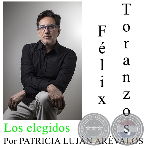 Los Elegidos: Flix Toranzos - Lunes 24 de Julio de 2017